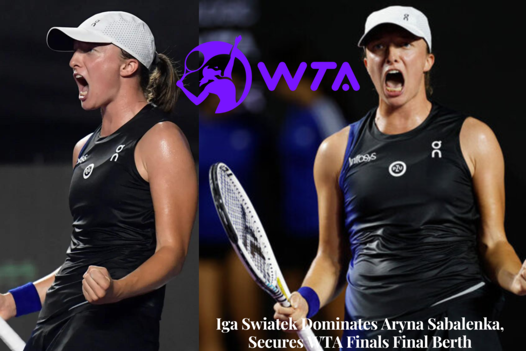 Iga Swiatek Dominates Aryna Sabalenka, Secures WTA Finals Final Berth